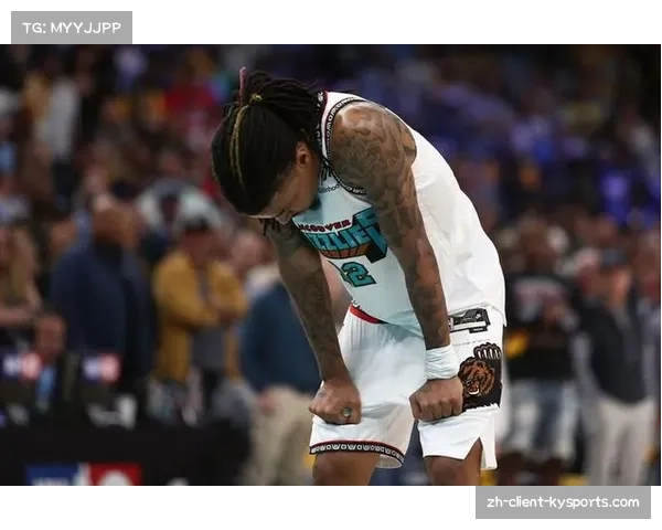 莫兰特复出后助攻数据上升 但失误控制仍是灰熊状态晴雨表